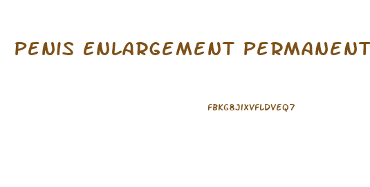 Penis Enlargement Permanent