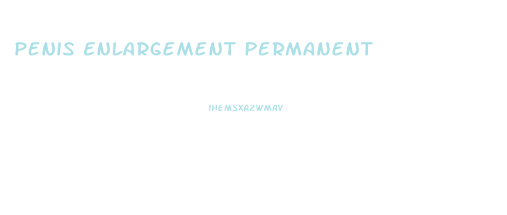 Penis Enlargement Permanent