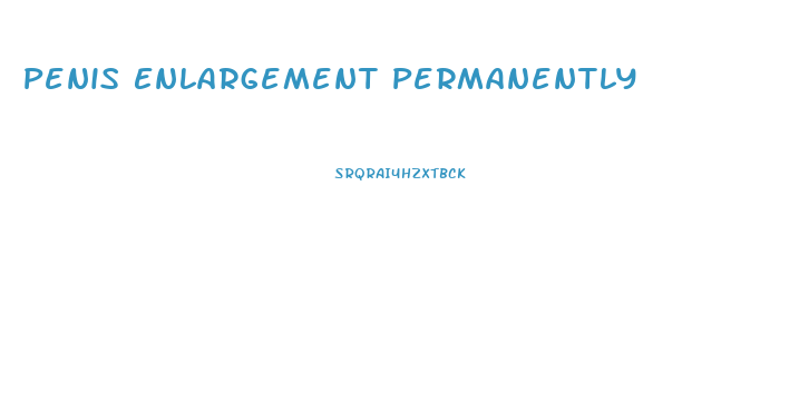 Penis Enlargement Permanently