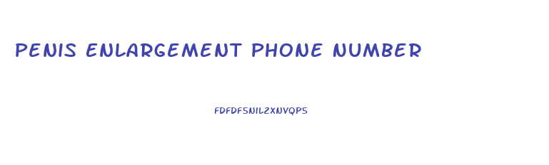 Penis Enlargement Phone Number