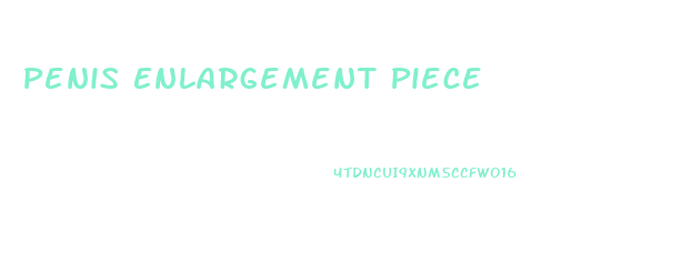 Penis Enlargement Piece