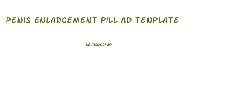 Penis Enlargement Pill Ad Tenplate