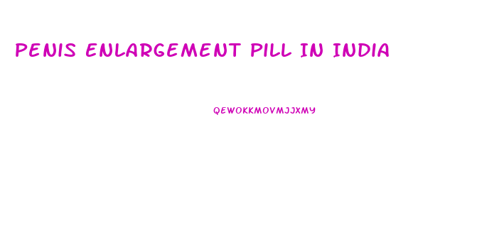 Penis Enlargement Pill In India