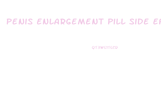 Penis Enlargement Pill Side Effects