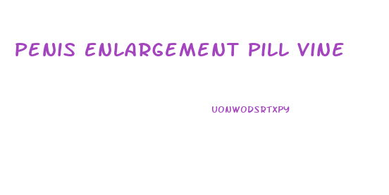 Penis Enlargement Pill Vine
