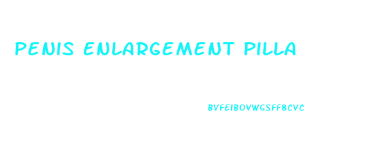 Penis Enlargement Pilla