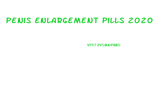 Penis Enlargement Pills 2020