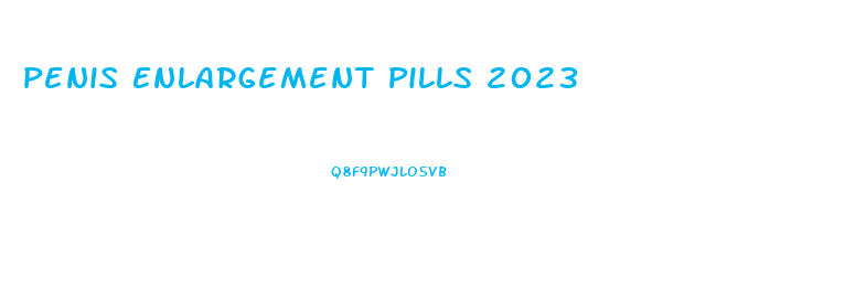 Penis Enlargement Pills 2023