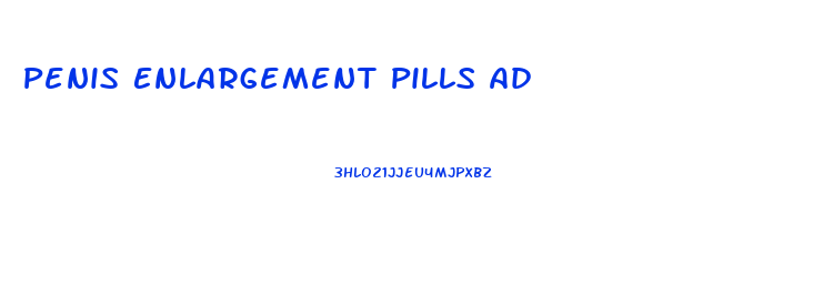 Penis Enlargement Pills Ad