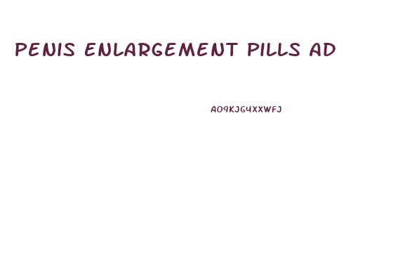 Penis Enlargement Pills Ad