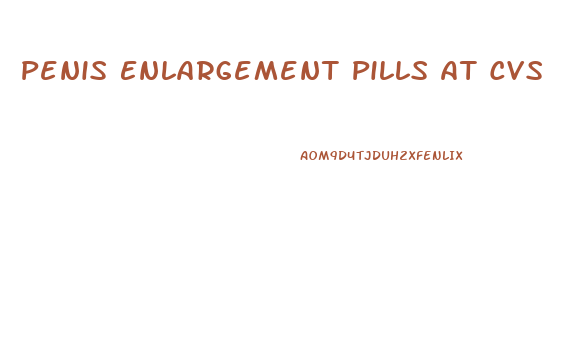 Penis Enlargement Pills At Cvs
