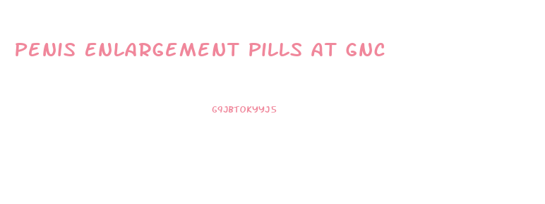 Penis Enlargement Pills At Gnc