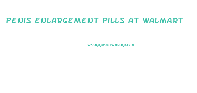 Penis Enlargement Pills At Walmart