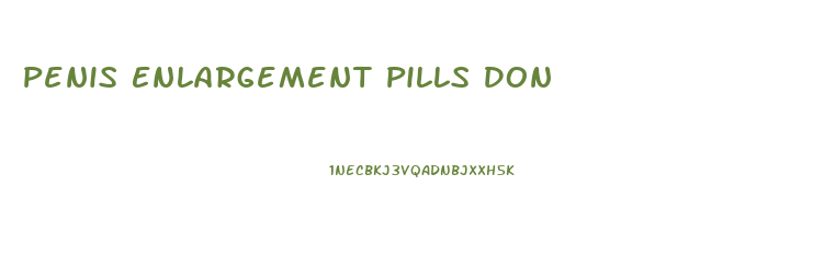 Penis Enlargement Pills Don