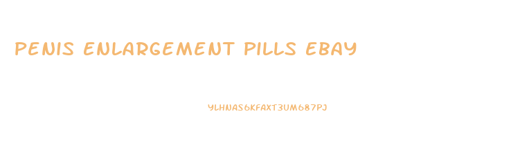 Penis Enlargement Pills Ebay