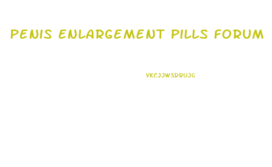 Penis Enlargement Pills Forum