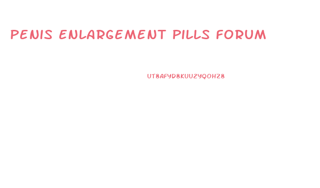 Penis Enlargement Pills Forum