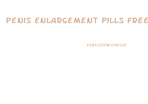 Penis Enlargement Pills Free