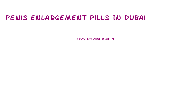 Penis Enlargement Pills In Dubai