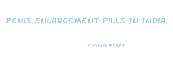 Penis Enlargement Pills In India