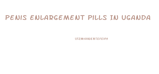 Penis Enlargement Pills In Uganda