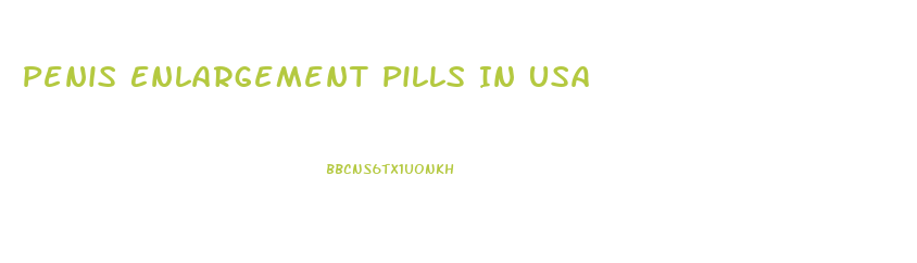 Penis Enlargement Pills In Usa