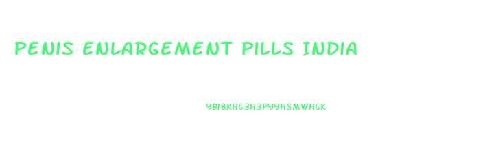 Penis Enlargement Pills India