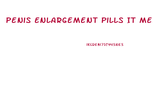 Penis Enlargement Pills It Meme