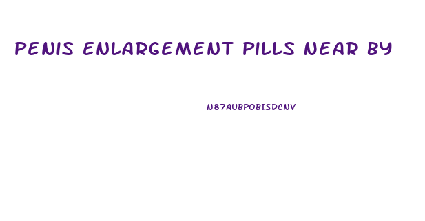 Penis Enlargement Pills Near By