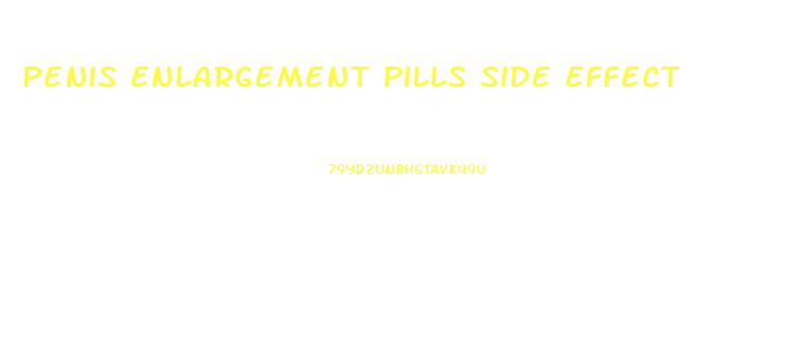 Penis Enlargement Pills Side Effect