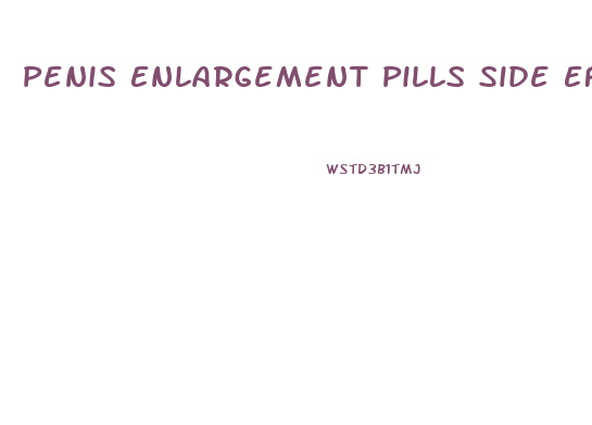 Penis Enlargement Pills Side Effects