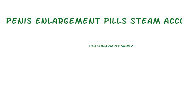 Penis Enlargement Pills Steam Account