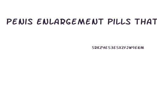 Penis Enlargement Pills That Start With Letter C