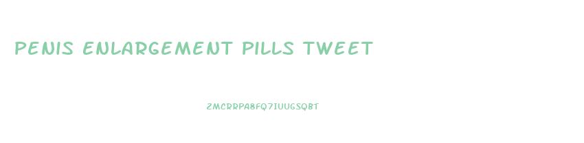 Penis Enlargement Pills Tweet