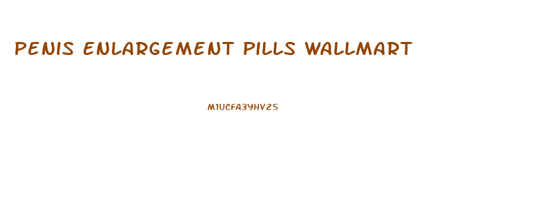 Penis Enlargement Pills Wallmart