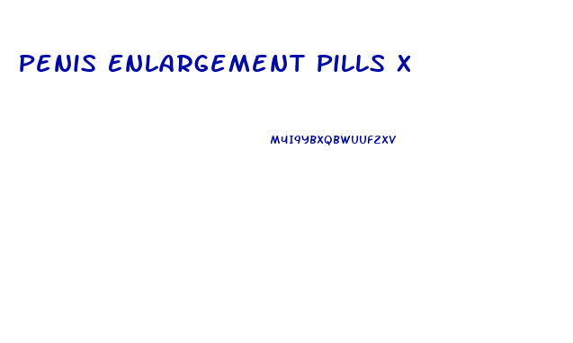 Penis Enlargement Pills X