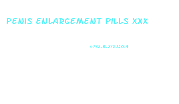 Penis Enlargement Pills Xxx