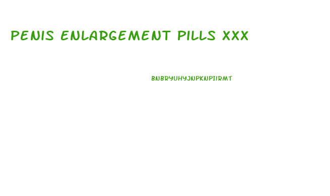 Penis Enlargement Pills Xxx