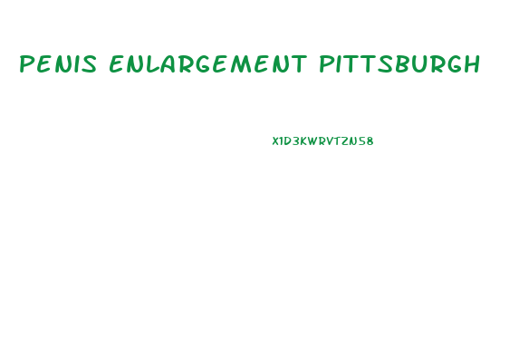 Penis Enlargement Pittsburgh