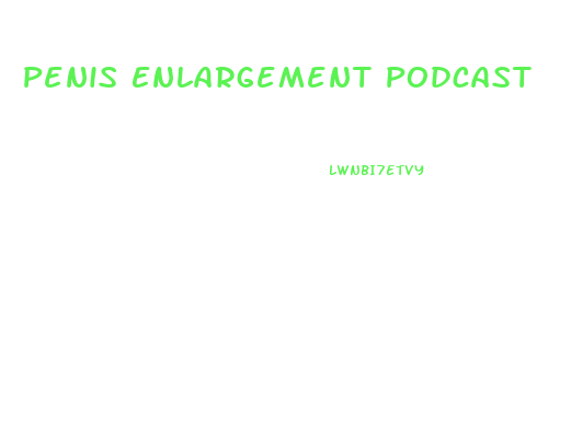 Penis Enlargement Podcast