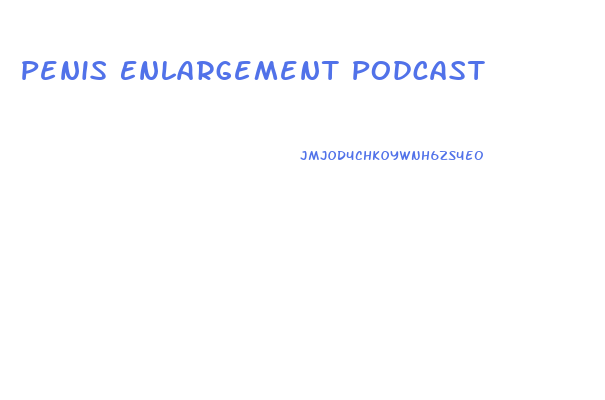 Penis Enlargement Podcast