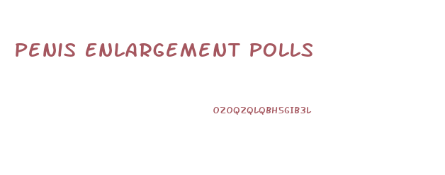 Penis Enlargement Polls