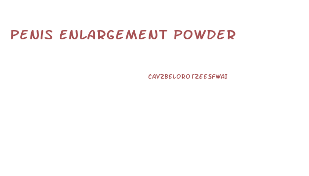 Penis Enlargement Powder