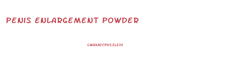 Penis Enlargement Powder