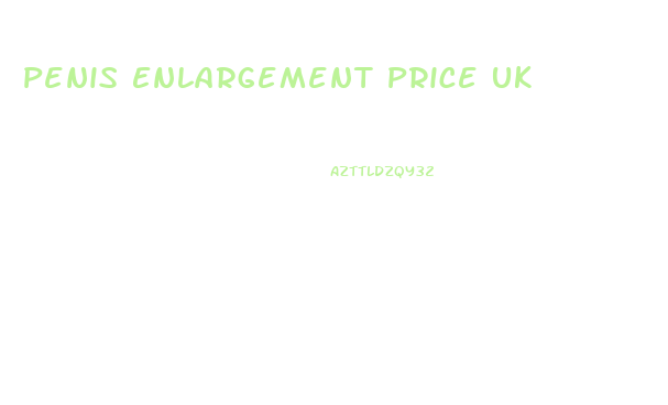 Penis Enlargement Price Uk