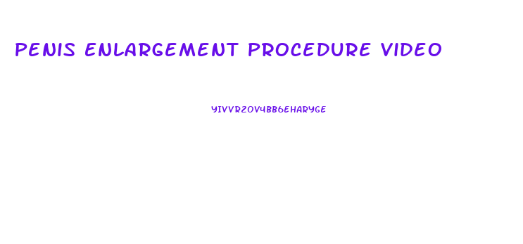 Penis Enlargement Procedure Video
