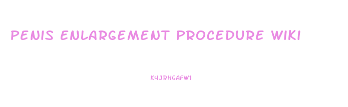Penis Enlargement Procedure Wiki