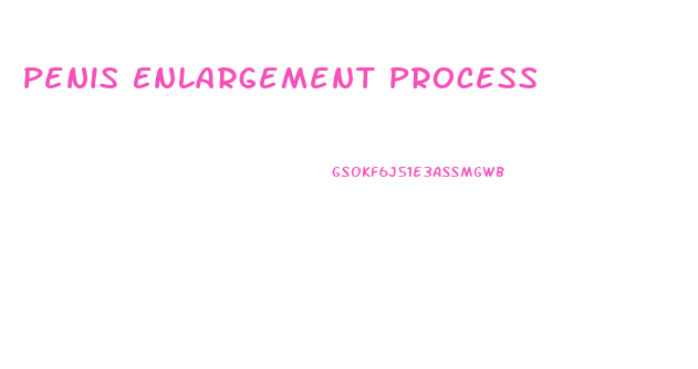 Penis Enlargement Process