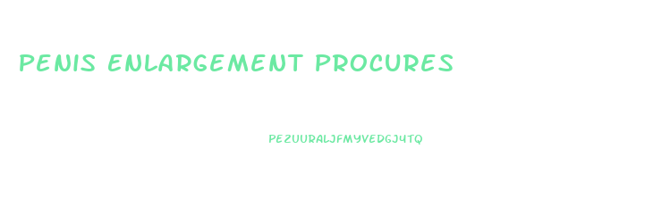 Penis Enlargement Procures