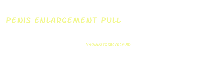 Penis Enlargement Pull